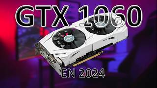 GTX 1060 ¿Vale la pena en 2024 [upl. by Tyne400]