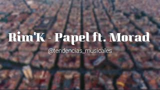 RimK  Papel ft Morad Lyric  letra [upl. by Shaffert937]