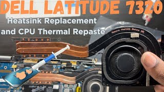 Dell Latitude 7320 Heatsink Fan Replacement and CPU Thermal Repaste [upl. by Ayin]