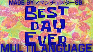 The Best Day Ever  Multilanguage in 41 languages NTSC  pitched [upl. by Yelrebma]