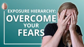 The Exposure Hierarchy How to do Exposure Therapy for Anxiety Anxiety Skills 20 [upl. by Aimej]