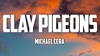 Michael Cera  Clay Pigeons Lyrics [upl. by Libbie]