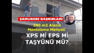 Müstakil Ev Dış Cephe Mantolama Maliyeti  250 m2 XPS Mi EPS Mi Taşyünü Mü yalıtım izolasyon [upl. by Relyuc]