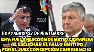 ESTA FUE LA DECISIÓN QUE TOMÓ EL JUĘZ CONCEPCIÓN CARHUANCHO SOBRE EL CASO DE MATEO CASTAÑEDA  2311 [upl. by Nylirehc]