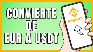 Cómo Convertir Euros a Usdt En Binance  100 En La Descripción 2024 [upl. by Leohcin314]