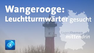 Wangerooge Leuchtturmwärterin gesucht  tagesthemen mittendrin [upl. by Longan]