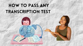 How To Pass A Transcription Test [upl. by Elleinad]