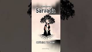 Sarvada official trailer  Love series 2025 shorts love anandsarg [upl. by Alfi]