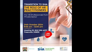 Transition to SHA The role of HR Practitioners [upl. by Aryajay]