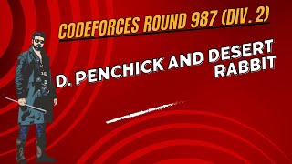 D Penchick and Desert Rabbit  Codeforces Round 987 Div 2  Explanation codeforces education [upl. by Esirec354]