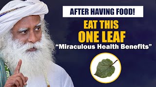 A MIRACULOUS LEAF  Eat This After FOOD For Amazing HEALTH Benefits  Ayurveda  Sadhguru [upl. by Phia]