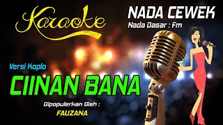 Karaoke CIINAN BANA Fauzana Nada Wanita [upl. by Swor]