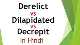 Derelict Dilapidated and Decrepit  English Vocabulary  How to learn English  SSC  Urdu [upl. by Aihcrop]