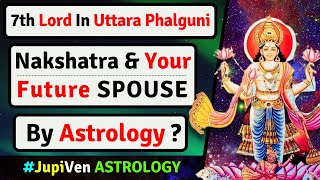 7th LORD IN UTTARA PHALGUNI NAKSHATRA AND YOUR SPOUSE  UTTARA PHALGUNI NAKSHATRA SPOUSEVEDIC ASTRO [upl. by Odlanar]