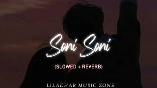 SONI SONI  SLOWED amp REVERB [upl. by Vacuva]