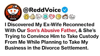 I Discovered My ExWife Reconnected With Our Son’s Abusive Father and She’s Trying to [upl. by Niro]