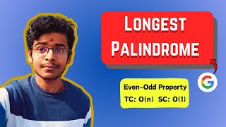 Leetcode 409  Longest Palindrome  EvenOdd property of a Palindrome  Best Explanation [upl. by Sparks]