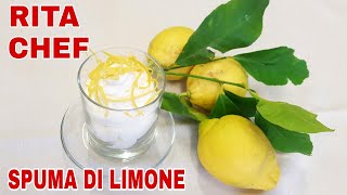 SPUMA DI LIMONE🍋RITA CHEF  Un fresco e delicato fine pasto [upl. by Gustin817]