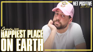 Happiest Place on Earth  Net Positive with John Crist [upl. by Cinom]