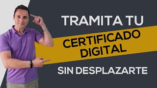 Tramitar CERTIFICADO DIGITAL SIN DESPLAZARTE 2023 [upl. by Orion]