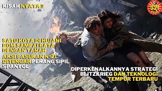 KISAH NYATA PERANG SIPIL SPANYOL SATU KOTA DI BOMBARDIR OLEH NZI JERMAN SAMPAI RATA DENGAN TANAH [upl. by Samuele]