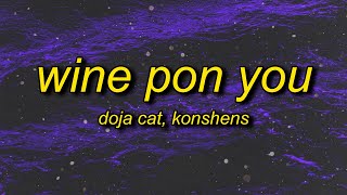 Doja Cat  Wine Pon You sped up Lyrics ft Konshens  i aint got my eye on you [upl. by Adlemy]