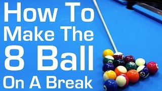 How to Make the 8 Ball on a Break [upl. by Ardme]