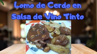 Lomo de Cerdo en Salsa de Vino Tinto [upl. by Rehpotirhc796]