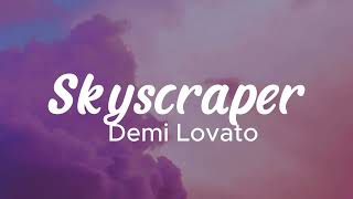 Skyscraper Lyrics  Demi Lovato [upl. by Janean65]