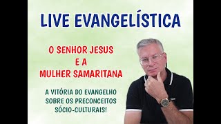 O SENHOR JESUS E A MULHER SAMARITANA  A VITÓRIA DO EVANGELHO SOBRE OS PRECONCEITOS SÓCIOCULTURAIS [upl. by Norita]