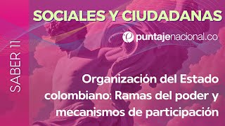 SABER 11  ICFES  Sociales y Ciudadanas  Organización del Estado colombiano [upl. by Asilaj]