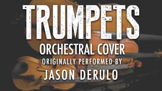 quotTRUMPETSquot BY JASON DERULO ORCHESTRAL COVER TRIBUTE  SYMPHONIC POP [upl. by Nguyen]