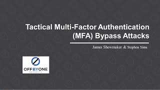 Tactical MultiFactor Authentication MFA Bypass Attacks [upl. by Gianni]