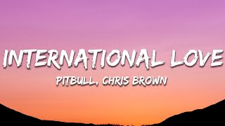 Pitbull  International Love Lyrics ft Chris Brown [upl. by Vanna]