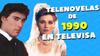 TODAS las TELENOVELAS que Salieron en el año 1990 en TELEVISA [upl. by Ateuqram]