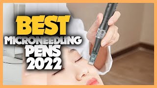 10 Best Microneedling Pens 2022 [upl. by Nerte645]