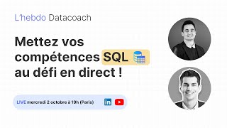 Mettez vos compétences SQL au défi en direct  L’hebdo Datacoach [upl. by Ahsyak]