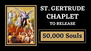 St Gertrude Chaplet Release 50000 Souls From Purgatory [upl. by Garrek308]