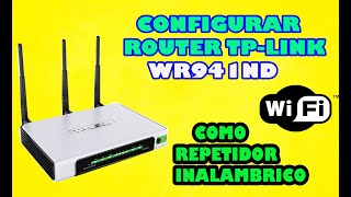 CONFIGURAR TP LINK TL WR941ND COMO REPETIDOR INALAMBRICO ✅✅ [upl. by Weinberg]