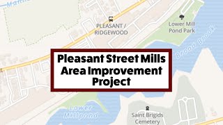 Pleasant Street Mills Area Improvements 2023 [upl. by Nomzzaj]