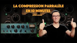 La Compression Parallèle En 10 Minutes Sous Logic Pro X [upl. by Atikaj358]