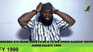 USTAZ SAIDI SHITTU  GBOGBO AYE EBAMI DUPE PE MI’O TO MO AWON ALABOSI OOOO AWON SALAFY 1990 [upl. by Binni269]