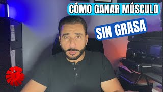 COMO GANAR MUSCULO SIN GRASA [upl. by Einniw]