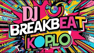 DJ Breakbeat II Koplo Remix II TIkok Full Bass [upl. by Ingar]