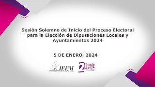 Sesión Solemne de Inicio del Proceso Electoral de Diputaciones Locales y Ayuntamientos 2024 [upl. by Thayne]