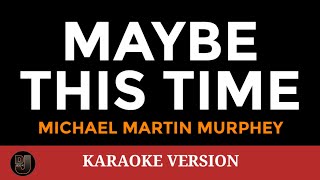 MAYBE THIS TIME Michael Murphey  Karaoke Version  songs lyrics videoke 80s english love trending [upl. by Eidac]