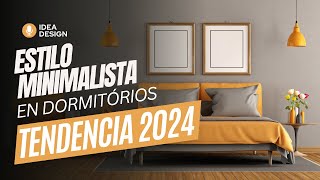 ✅ ESTILO MINIMALISTA EN DORMITÓRIOS 👉 TENDENCIA DEL 2024 [upl. by Emyle]