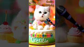 HAPPY BIRTHDAY TO YOU CECILIA  HAPPY BIRTHDAY SONG WITH NAMES  Adorable Cute Cat 😺 happybirthday [upl. by Cleavland]