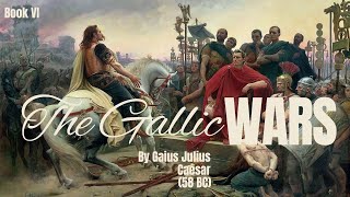 Commentaries on the Gallic War by Gaius Julius Caesar  Book VI  Full Audio Book [upl. by Occir]