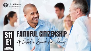 Renewed Faithful Citizenship Episode 1 A Catholic Guide for Voting [upl. by Dilly487]